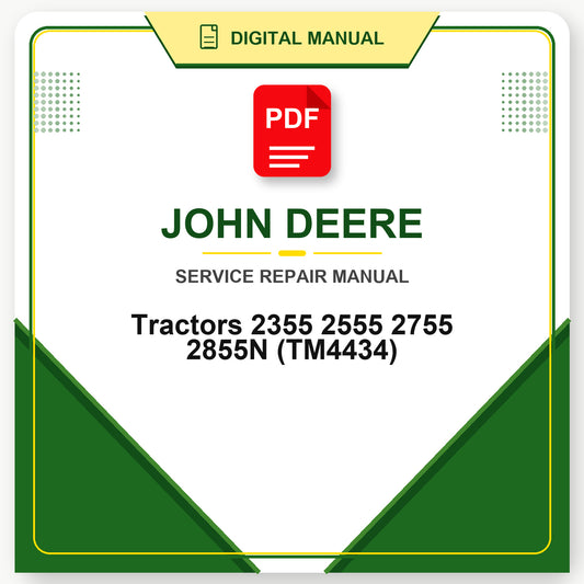 John Deere Tractors 2355 2555 2755 2855N Technical Manual (TM4434)