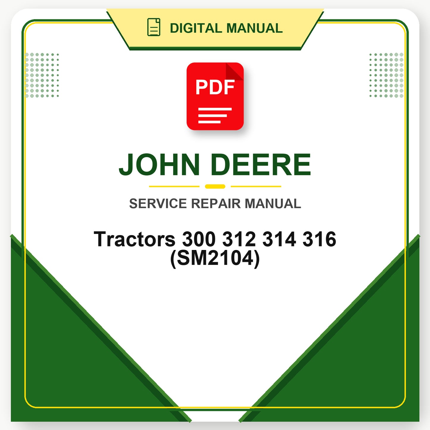 John Deere Tractors 300 312 314 316 Service Manual (SM2104)
