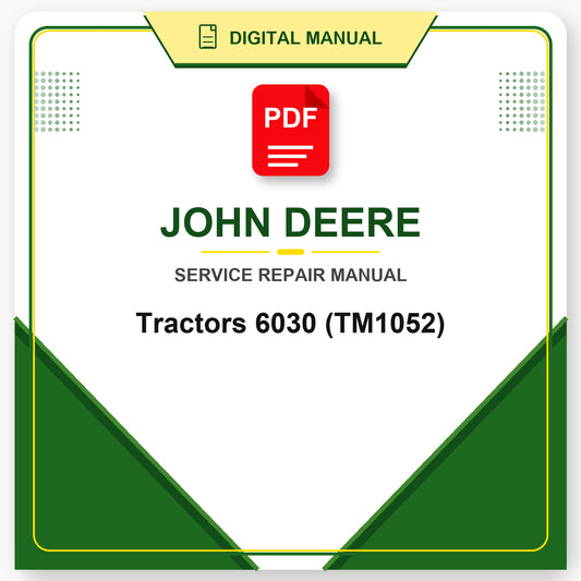 John Deere Tractors 6030 Technical Manual (TM1052)
