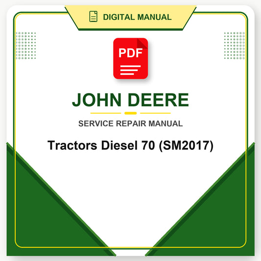 John Deere Tractors Diesel 70 Service Manual (SM2017)