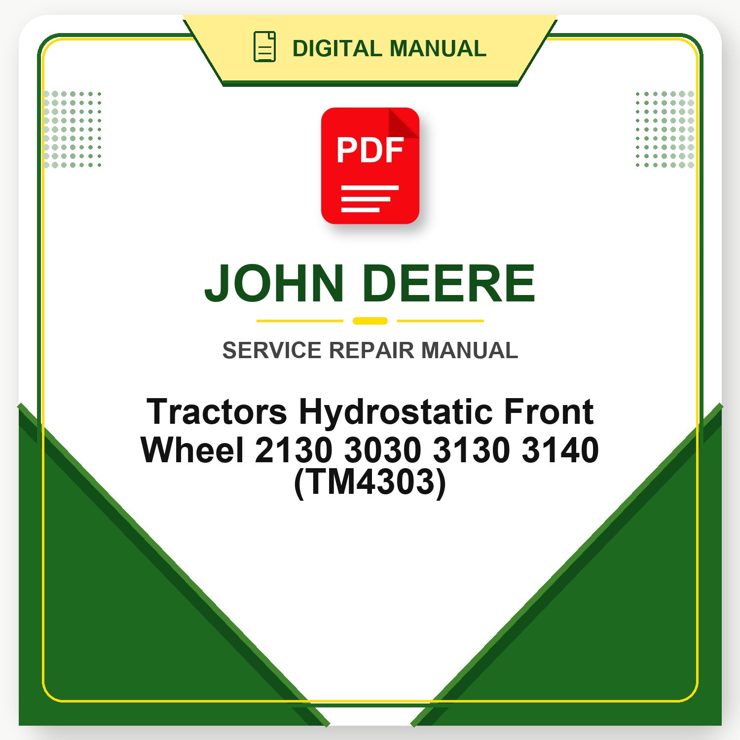 John Deere Tractors Hydrostatic Front Wheel 2130 3030 3130 3140 Technical Manual (TM4303)