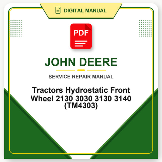 John Deere Tractors Hydrostatic Front Wheel 2130 3030 3130 3140 Technical Manual (TM4303)