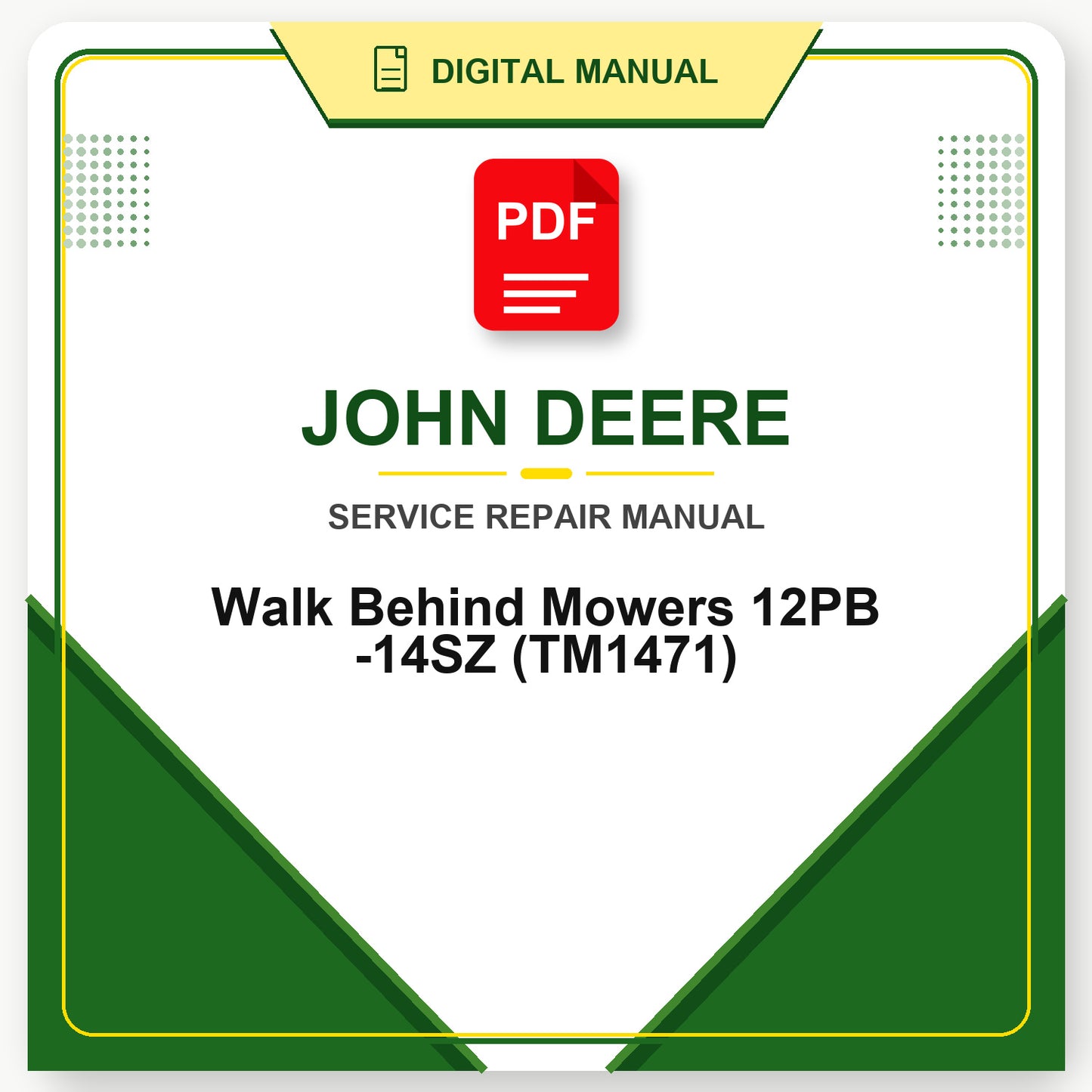 John Deere Walk Behind Mowers 12PB -14SZ Technical Manual (TM1471)