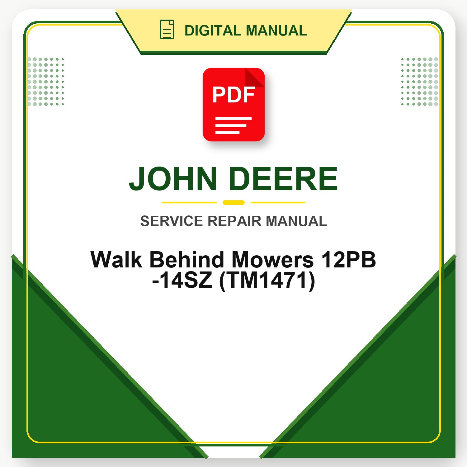 John Deere Walk Behind Mowers 12PB -14SZ Technical Manual (TM1471)