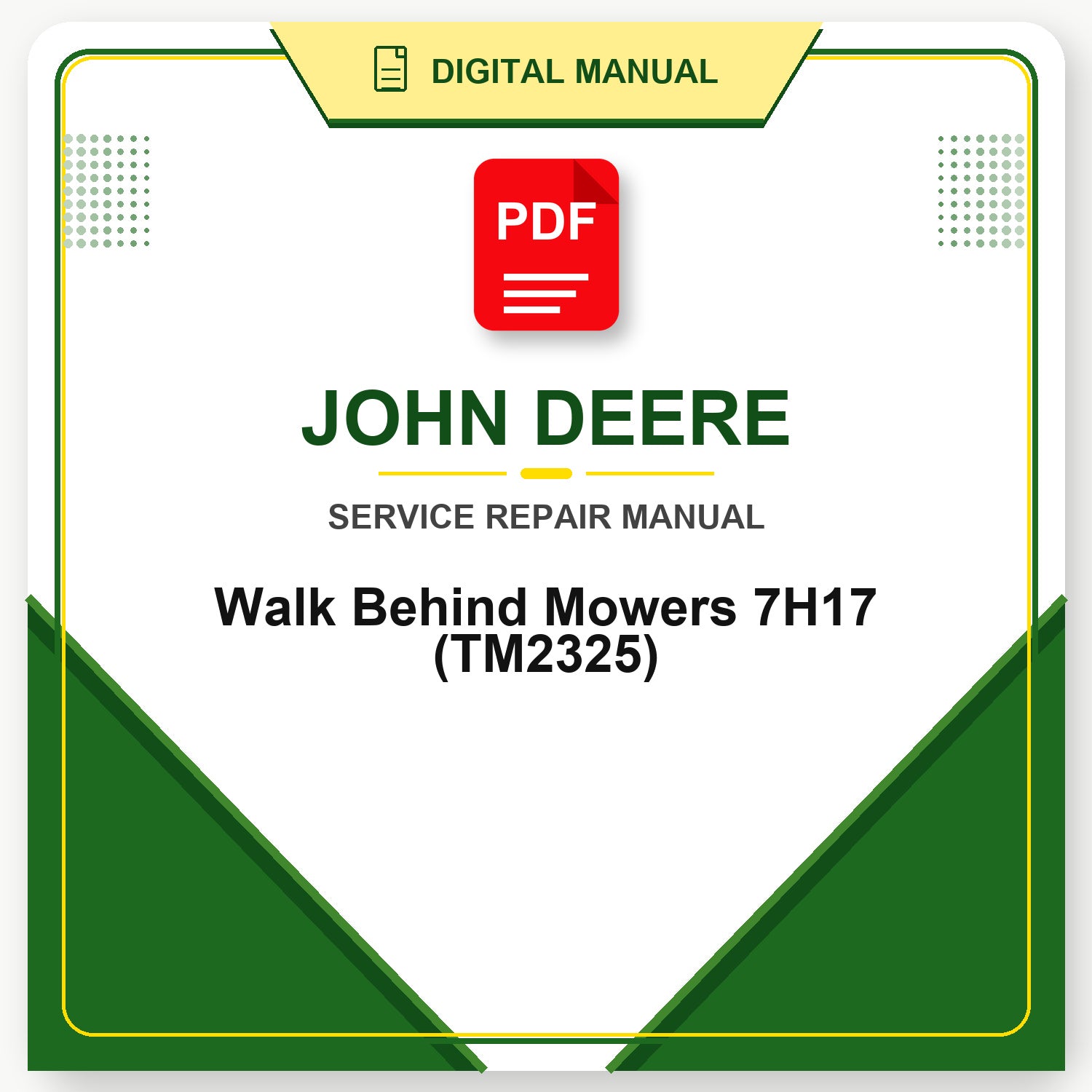 John Deere Walk Behind Mowers 7H17 Technical Manual (TM2325)