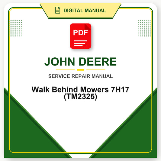 John Deere Walk Behind Mowers 7H17 Technical Manual (TM2325)