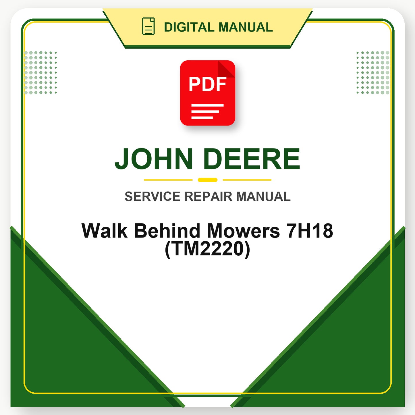 John Deere Walk Behind Mowers 7H18 Technical Manual (TM2220)