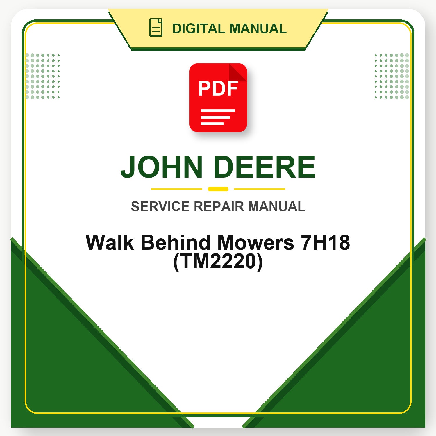 John Deere Walk Behind Mowers 7H18 Technical Manual (TM2220)