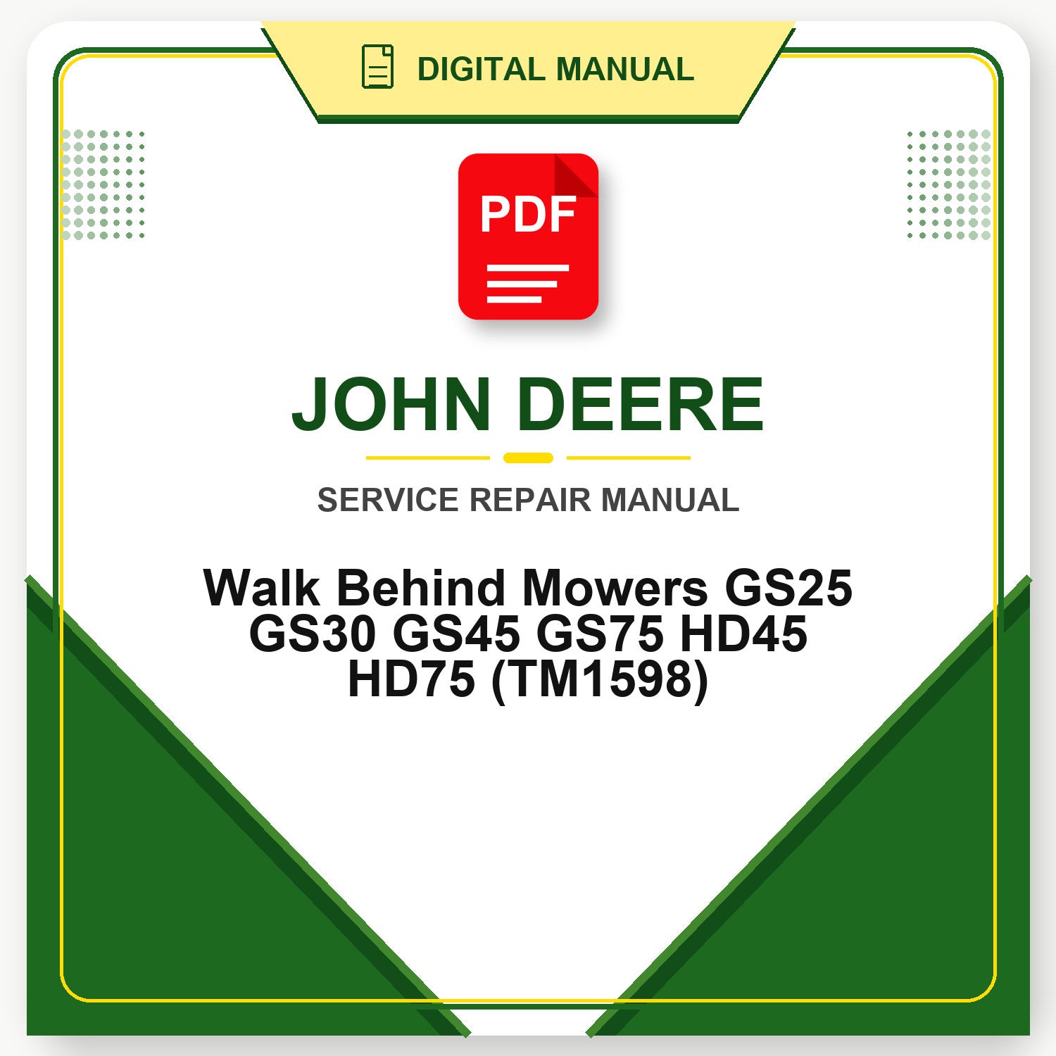 John Deere Walk Behind Mowers GS25 GS30 GS45 GS75 HD45 HD75 Technical Manual (TM1598)