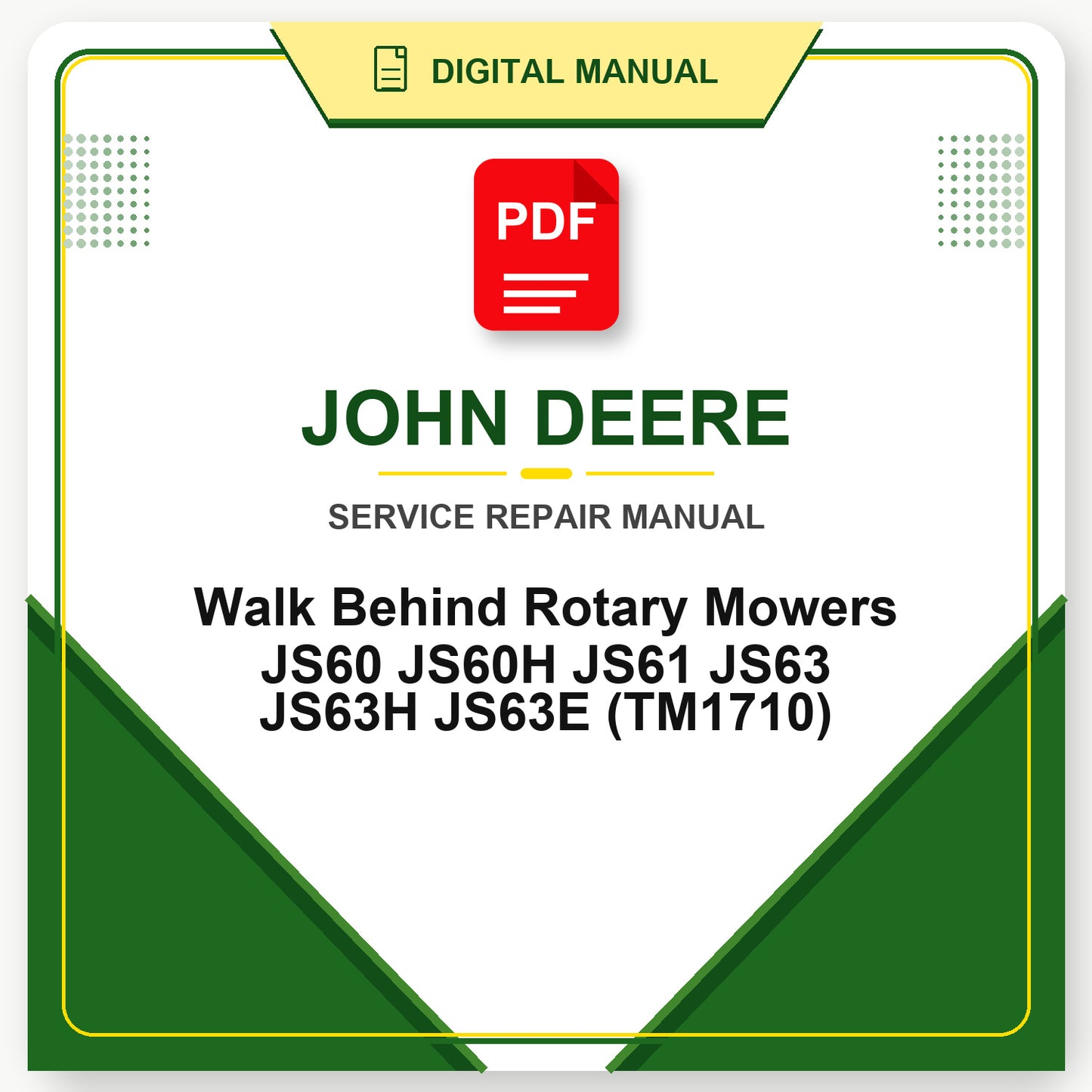 John Deere Walk Behind Rotary Mowers JS60 JS60H JS61 JS63 JS63H JS63E Technical Manual (TM1710)