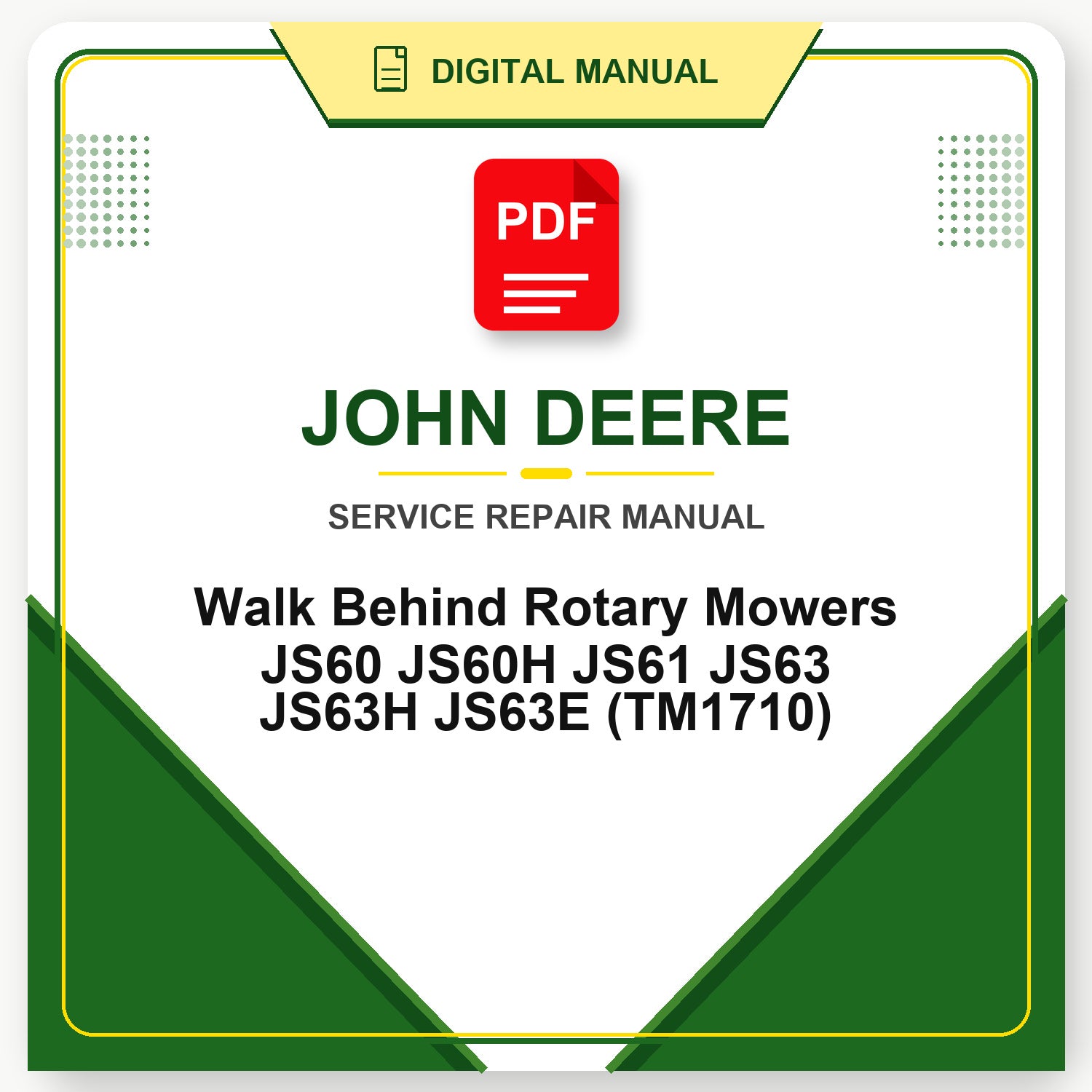 John Deere Walk Behind Rotary Mowers JS60 JS60H JS61 JS63 JS63H JS63E Technical Manual (TM1710)