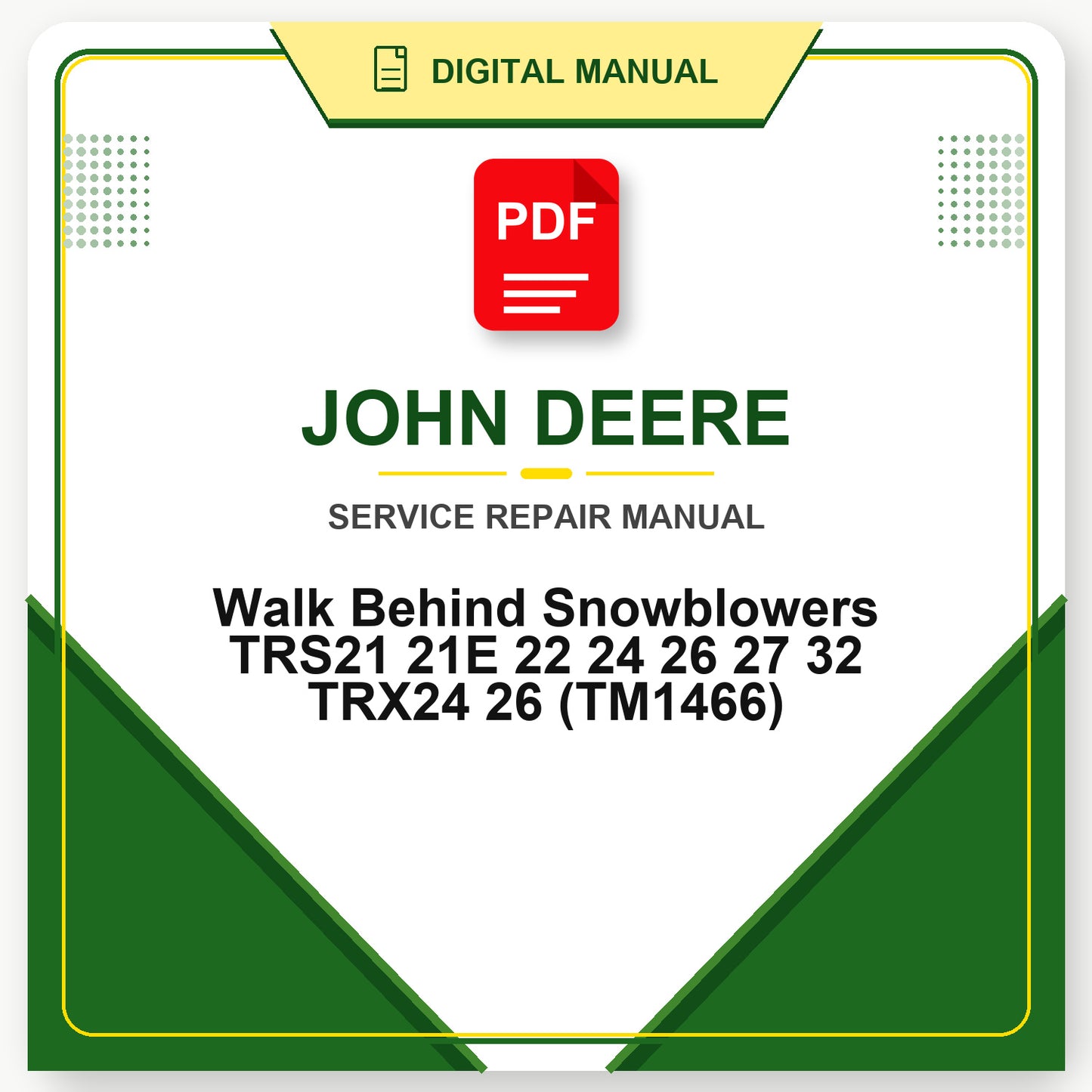 John Deere Walk Behind Snowblowers TRS21 21E 22 24 26 27 32 TRX24 26 Technical Manual (TM1466)