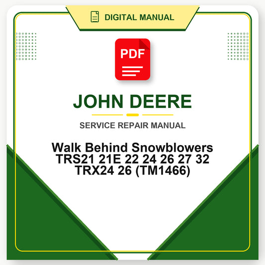 John Deere Walk Behind Snowblowers TRS21 21E 22 24 26 27 32 TRX24 26 Technical Manual (TM1466)