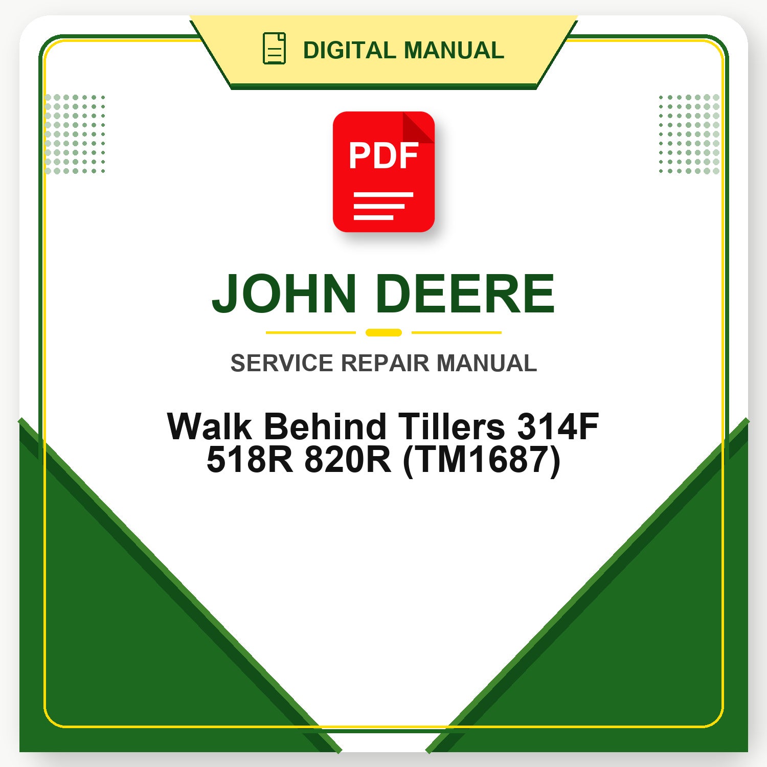 John Deere Walk Behind Tillers 314F 518R 820R Technical Manual (TM1687)