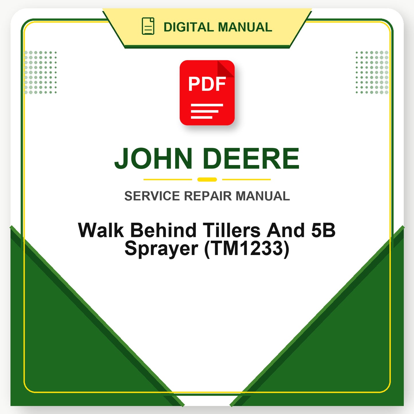 John Deere Walk Behind Tillers And 5B Sprayer Technical Manual (TM1233)