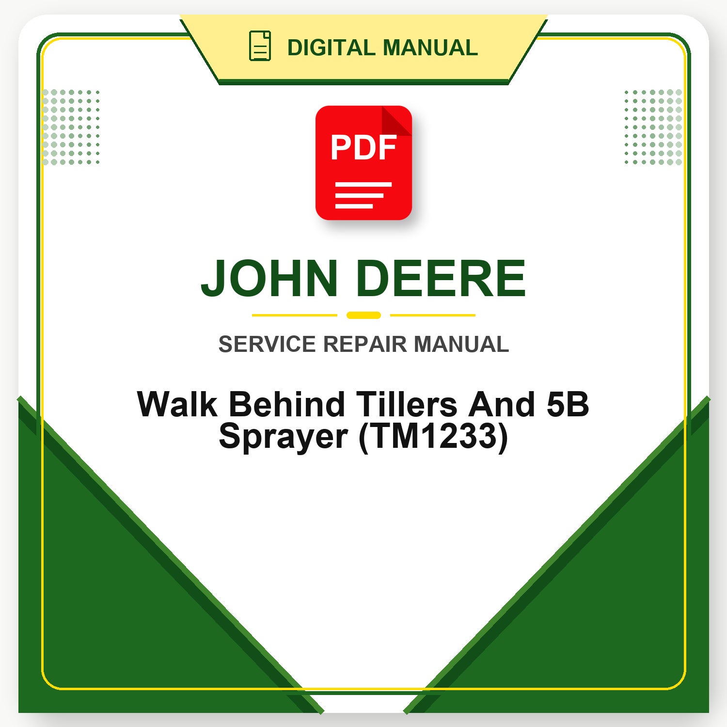John Deere Walk Behind Tillers And 5B Sprayer Technical Manual (TM1233)