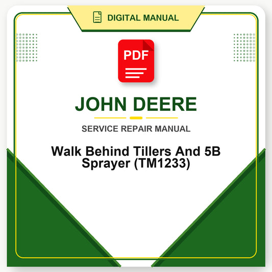 John Deere Walk Behind Tillers And 5B Sprayer Technical Manual (TM1233)