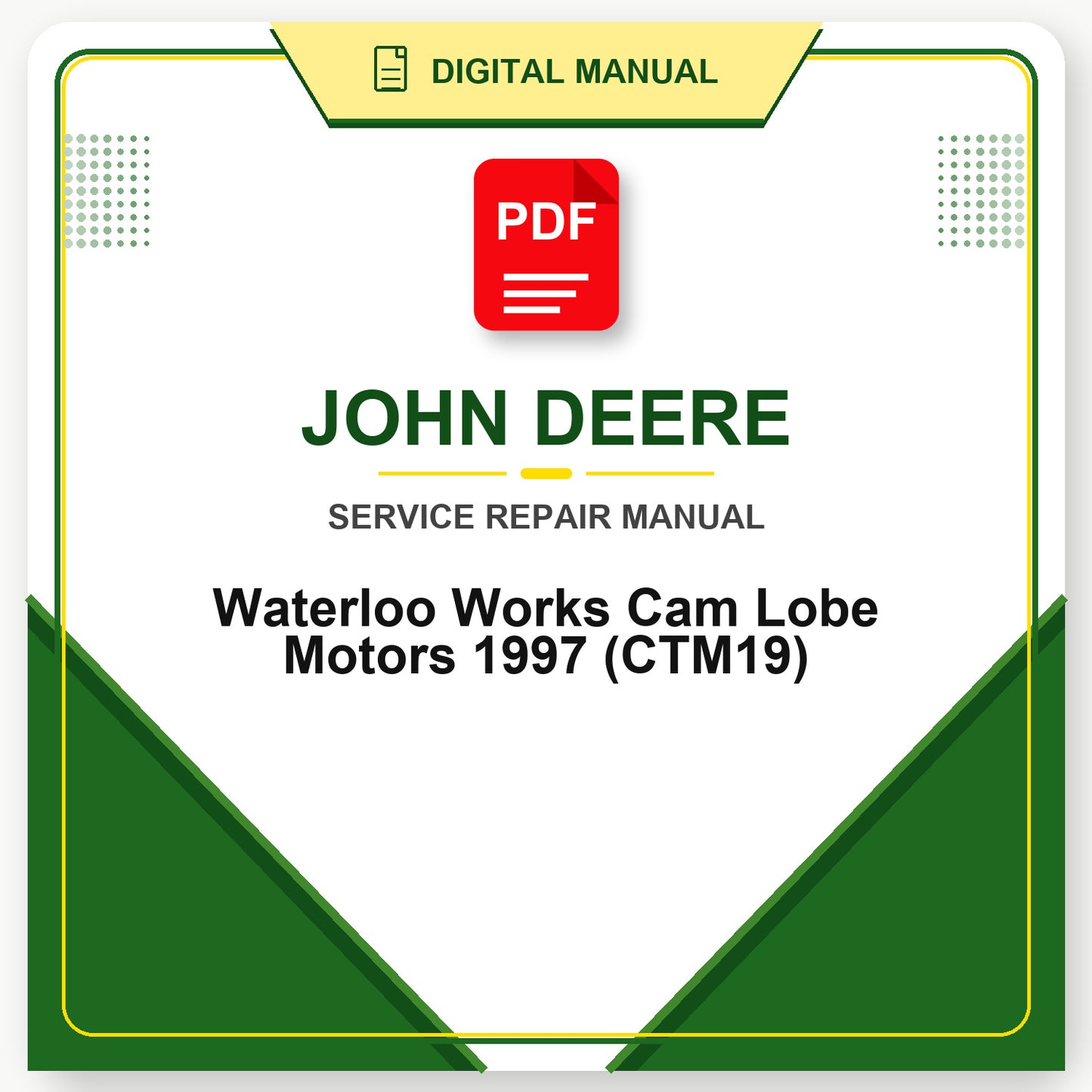John Deere Waterloo Works Cam Lobe Motors 1997 Technical Manual (CTM19)