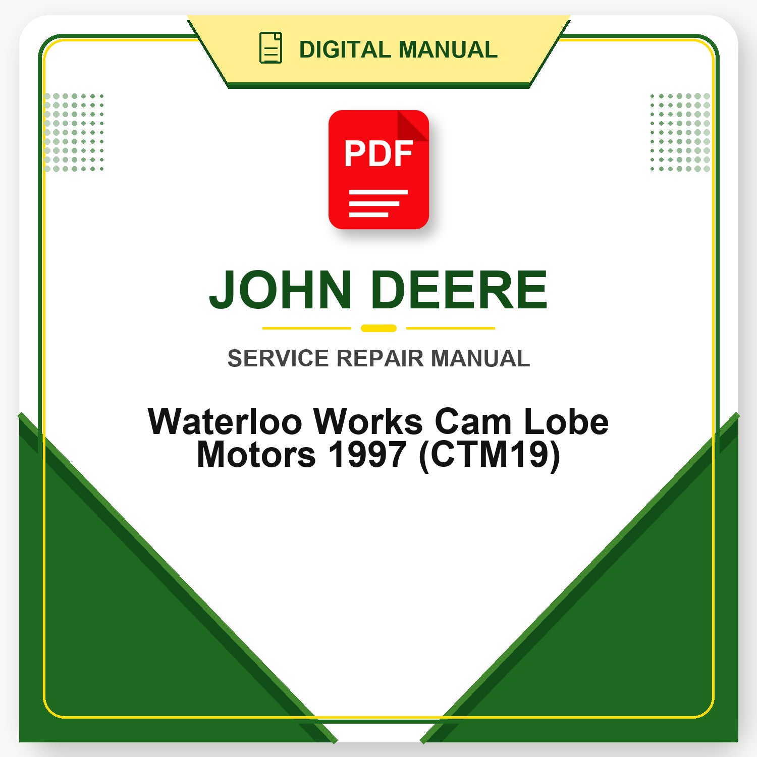 John Deere Waterloo Works Cam Lobe Motors 1997 Technical Manual (CTM19)
