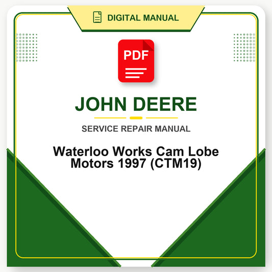 John Deere Waterloo Works Cam Lobe Motors 1997 Technical Manual (CTM19)