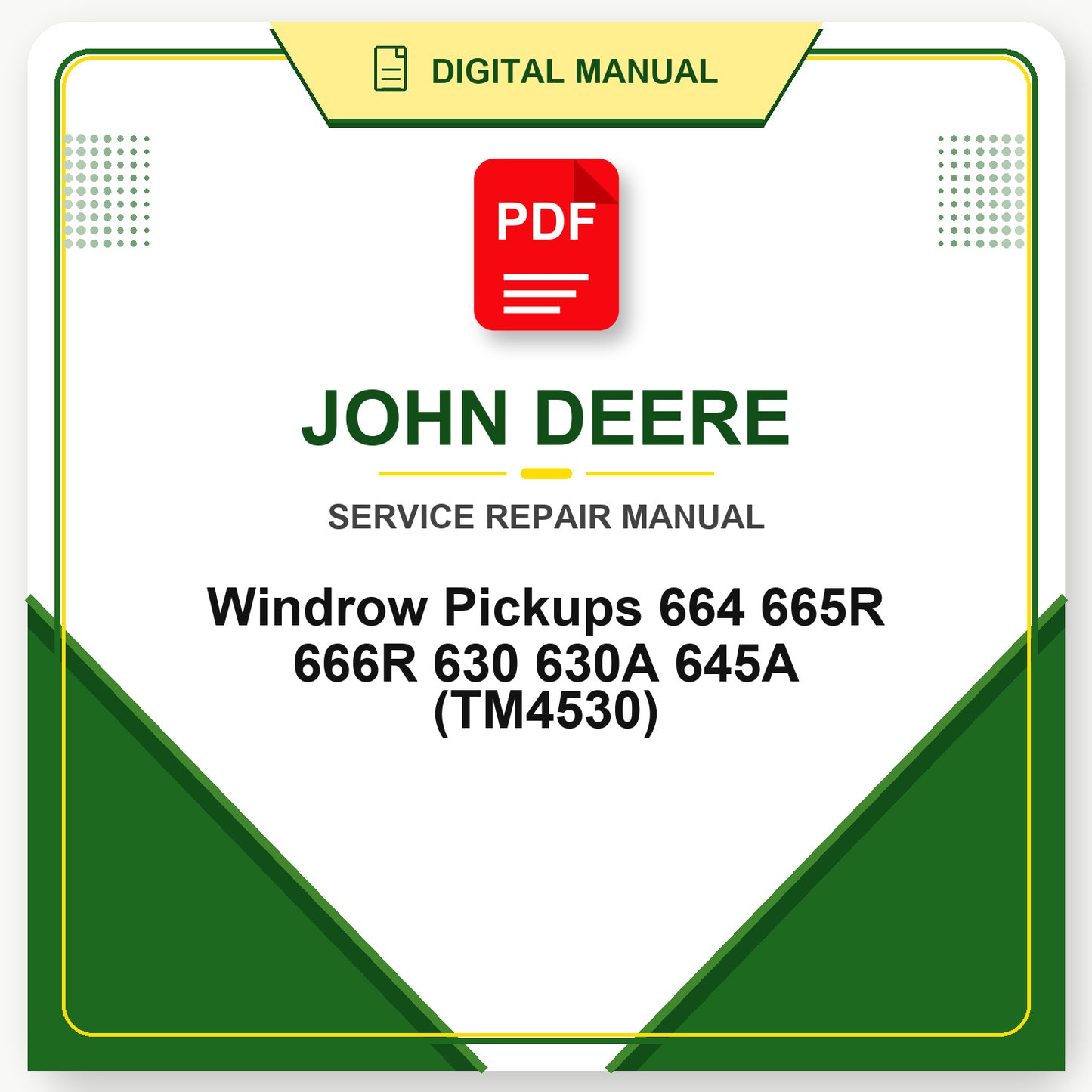 John Deere Windrow Pickups 664 665R 666R 630 630A 645A Technical Manual (TM4530)