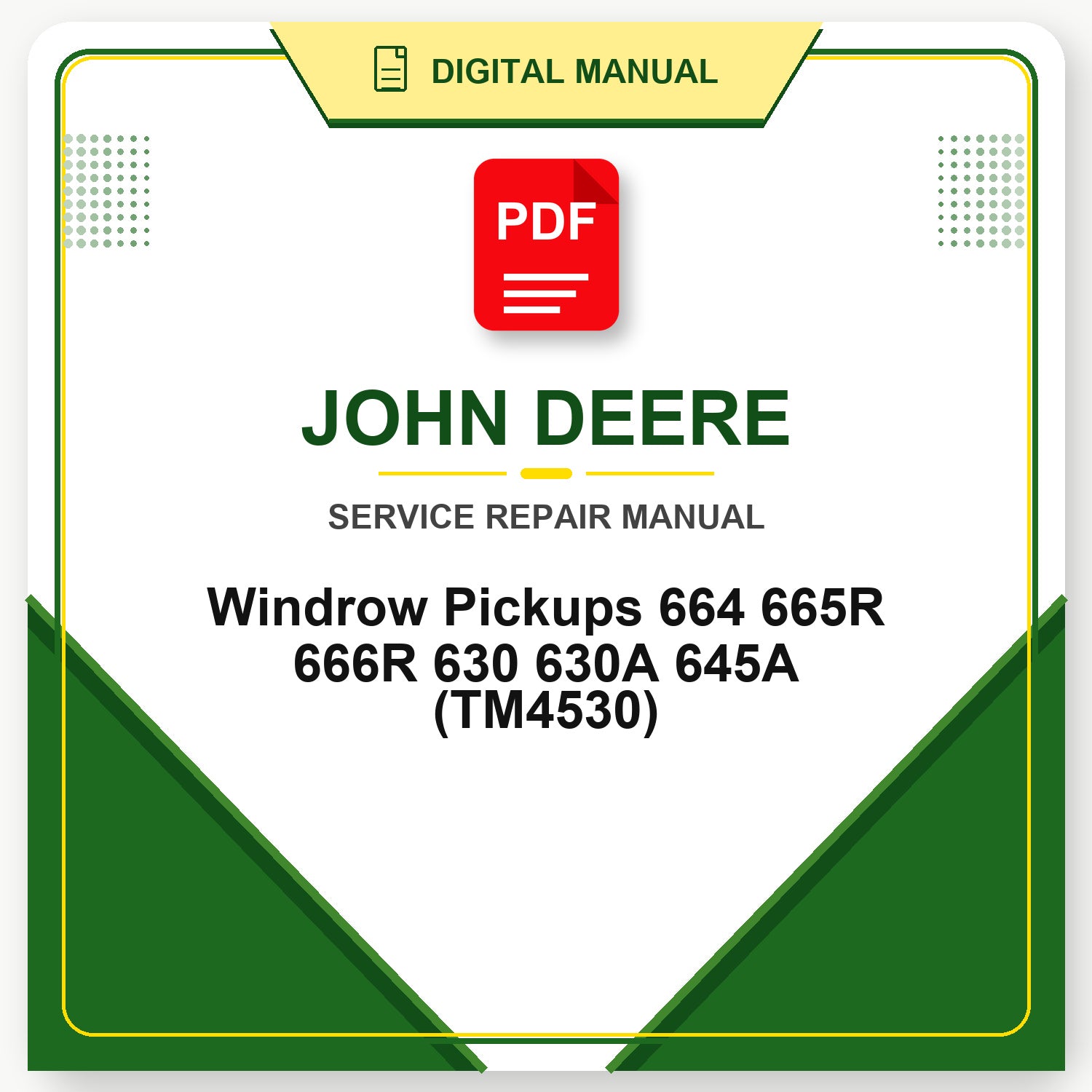 John Deere Windrow Pickups 664 665R 666R 630 630A 645A Technical Manual (TM4530)