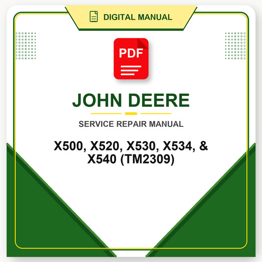 John Deere X500, X520, X530 , X534, & X540 Technical Manual (TM2309)
