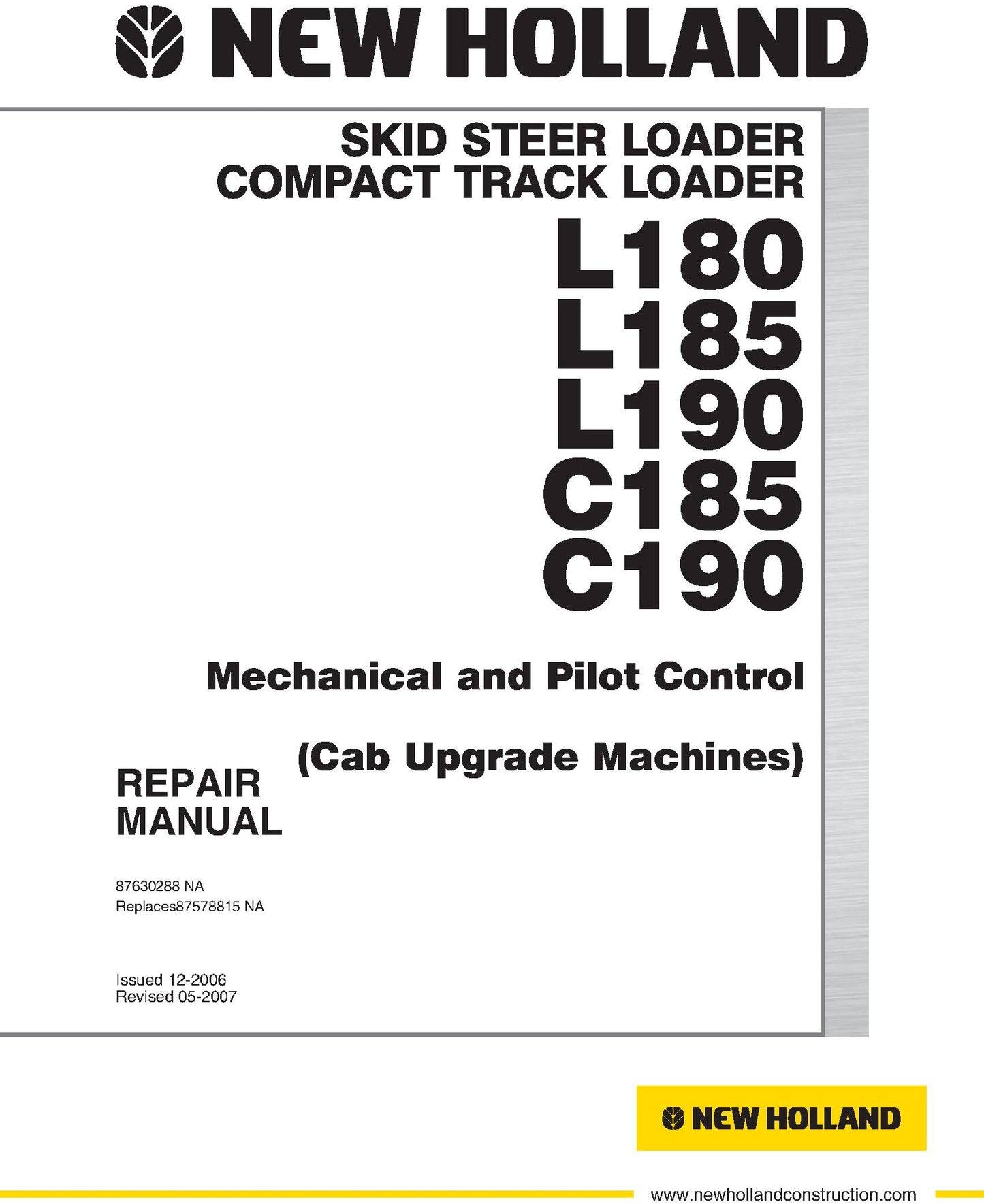 New Holland L180 L185 L190 C185 C190 Mechanical and Pilot Control Skid Steer Loader Service Repair Manual 87630288NAR0