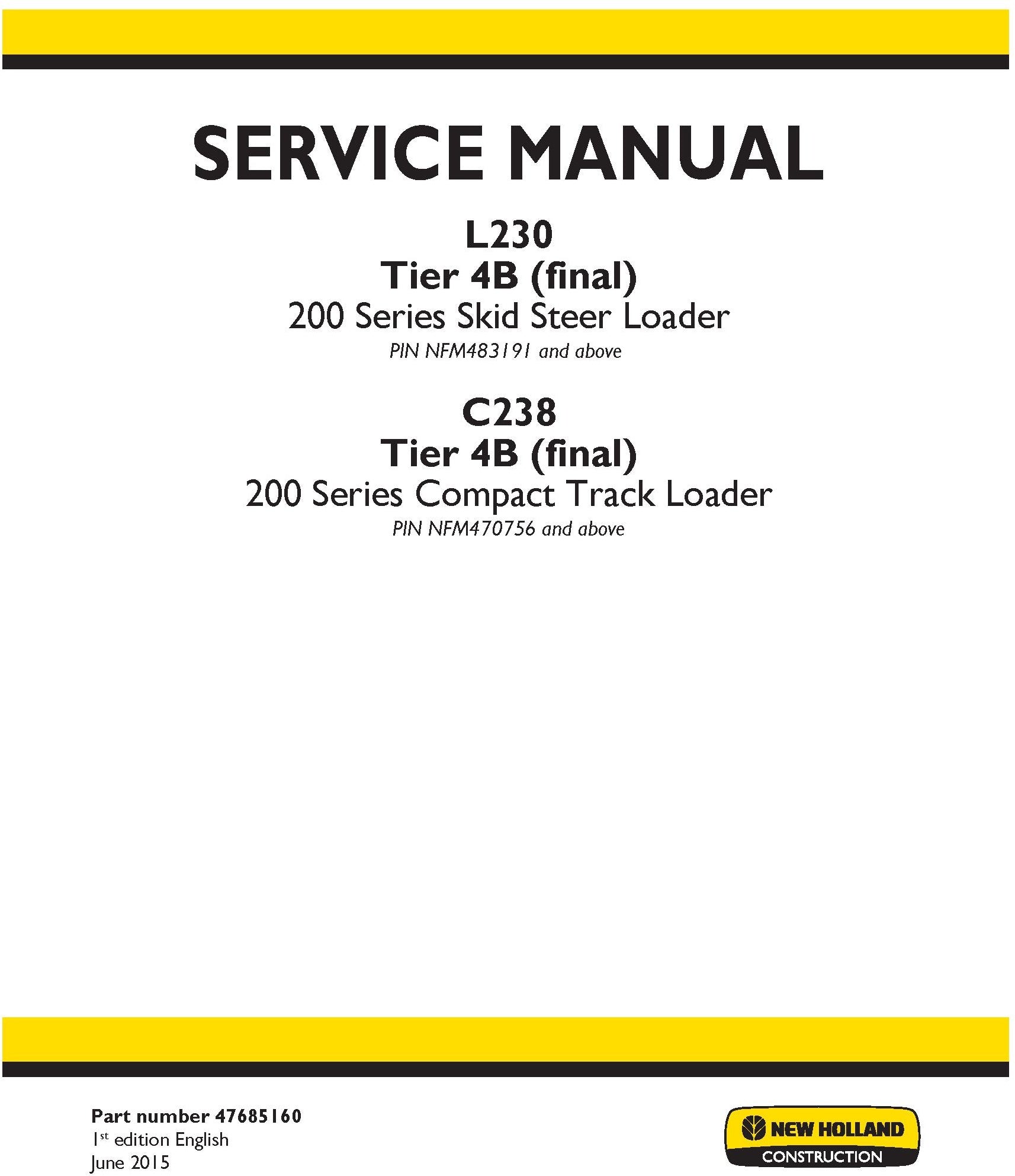 New Holland L230 Tier 4B (final) 200 Series Skid Steer Loader PIN NFM483191 and above C238 Tier 4B (final) 200 Series Compact Track Loader Service Repair Manual 47685160
