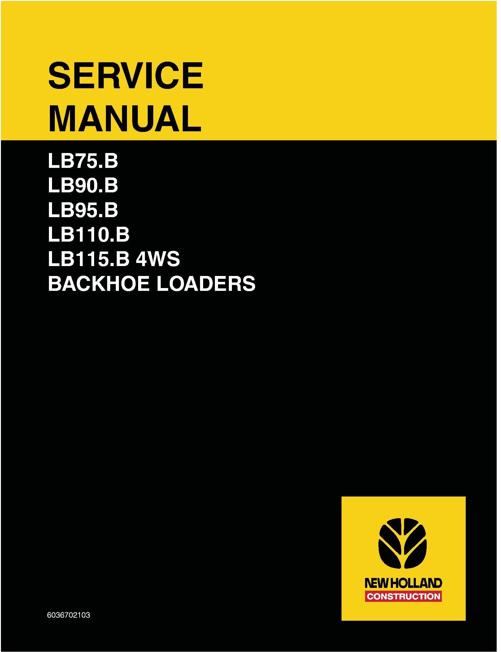 New Holland LB75.B LB90.B LB95.B LB110.B LB115.B 4WS BACKHOE LOADERS Service Repair Manual 6036702103R0