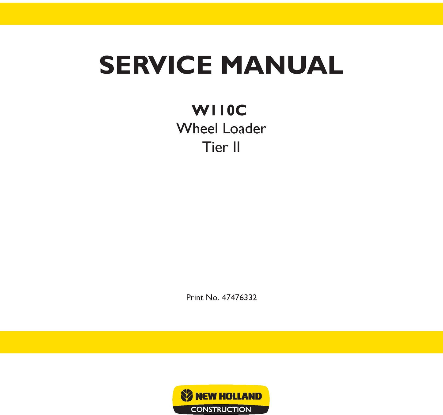 New Holland Loader Tier II Wheel Loader W110C Service Manual 47476332