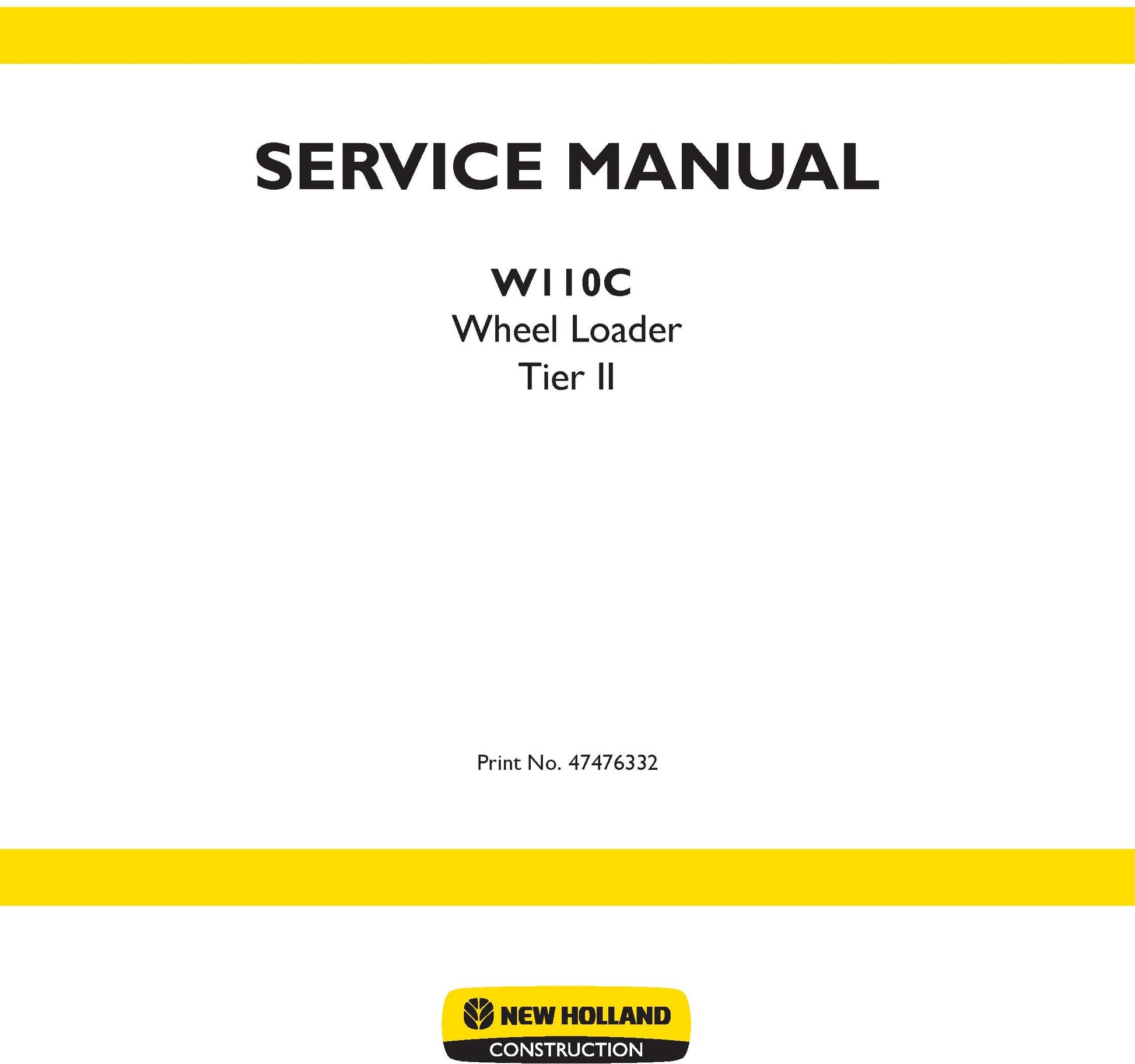 New Holland Loader Tier II Wheel Loader W110C Service Manual 47476332