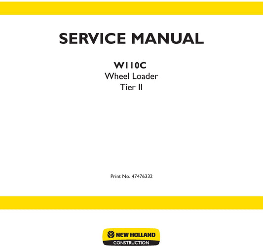 New Holland Loader Tier II Wheel Loader W110C Service Manual 47476332