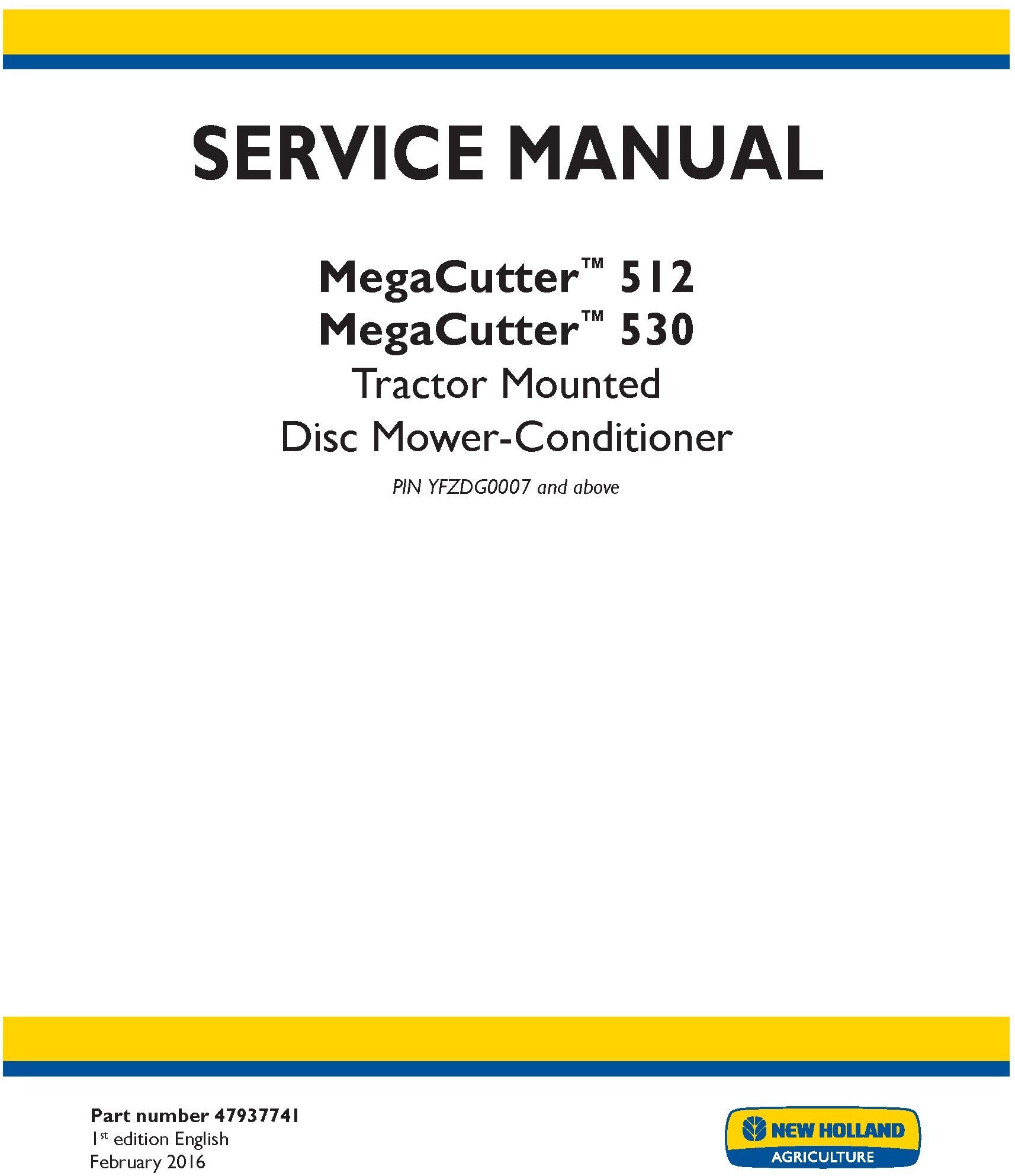 New Holland MegaCutter 512 MegaCutter 530 Tractor Mounted Disc Mower-Conditioner PIN YFZDG0007 and above Service Repair Manual 47937741