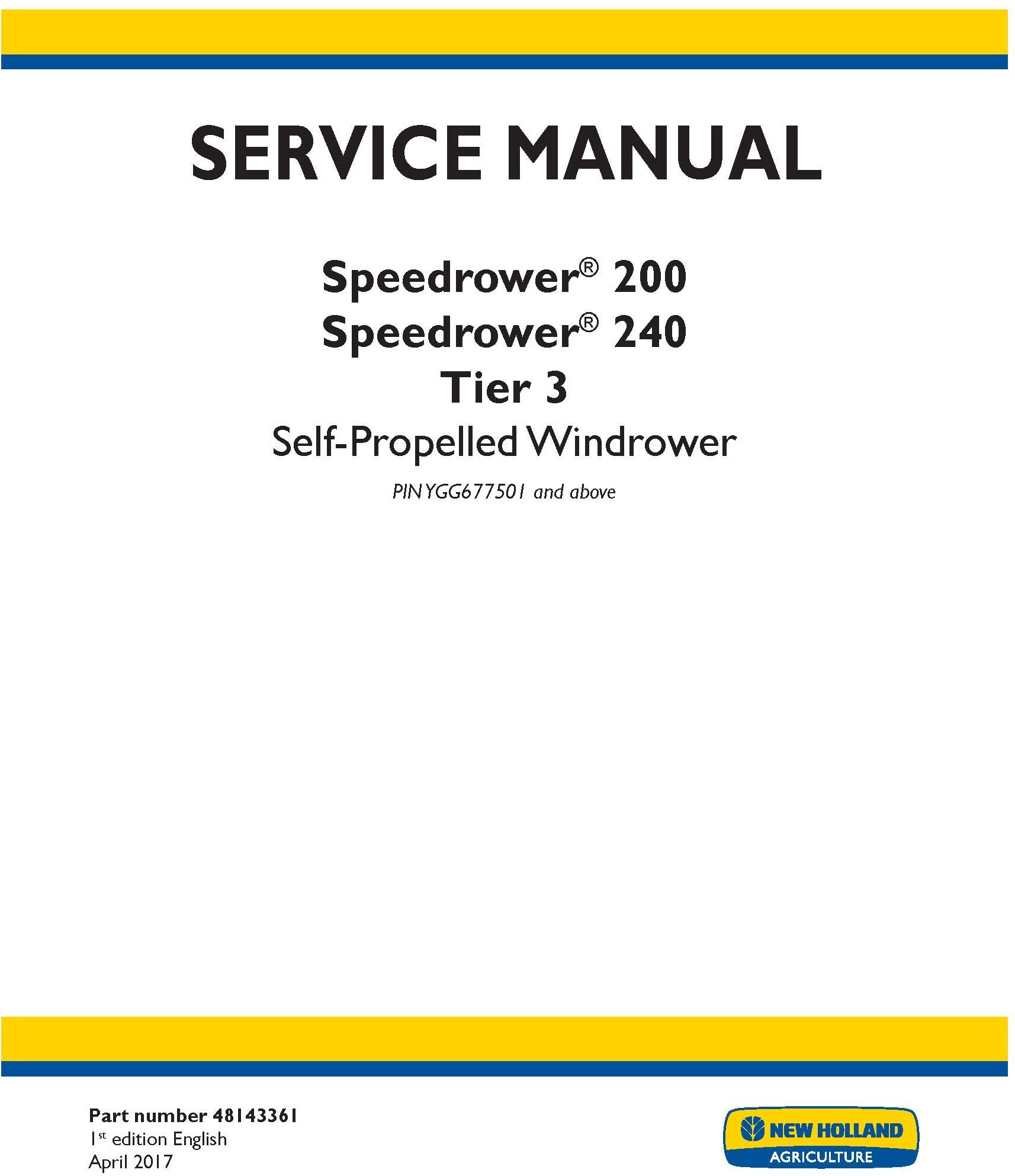 New Holland Speedrower 200 Speedrower 240 Tier 3 Self-Propelled Windrower PIN YGG677501 and above Service Repair Manual 48143361