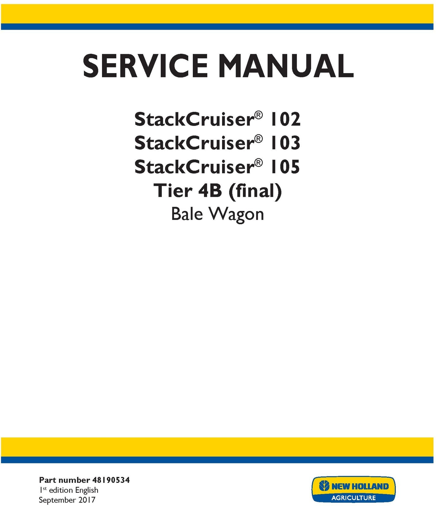 New Holland StackCruiser 102 StackCruiser 103 StackCruiser 105 Tier 4B (final) Bale Wagon Service Repair Manual 48190534