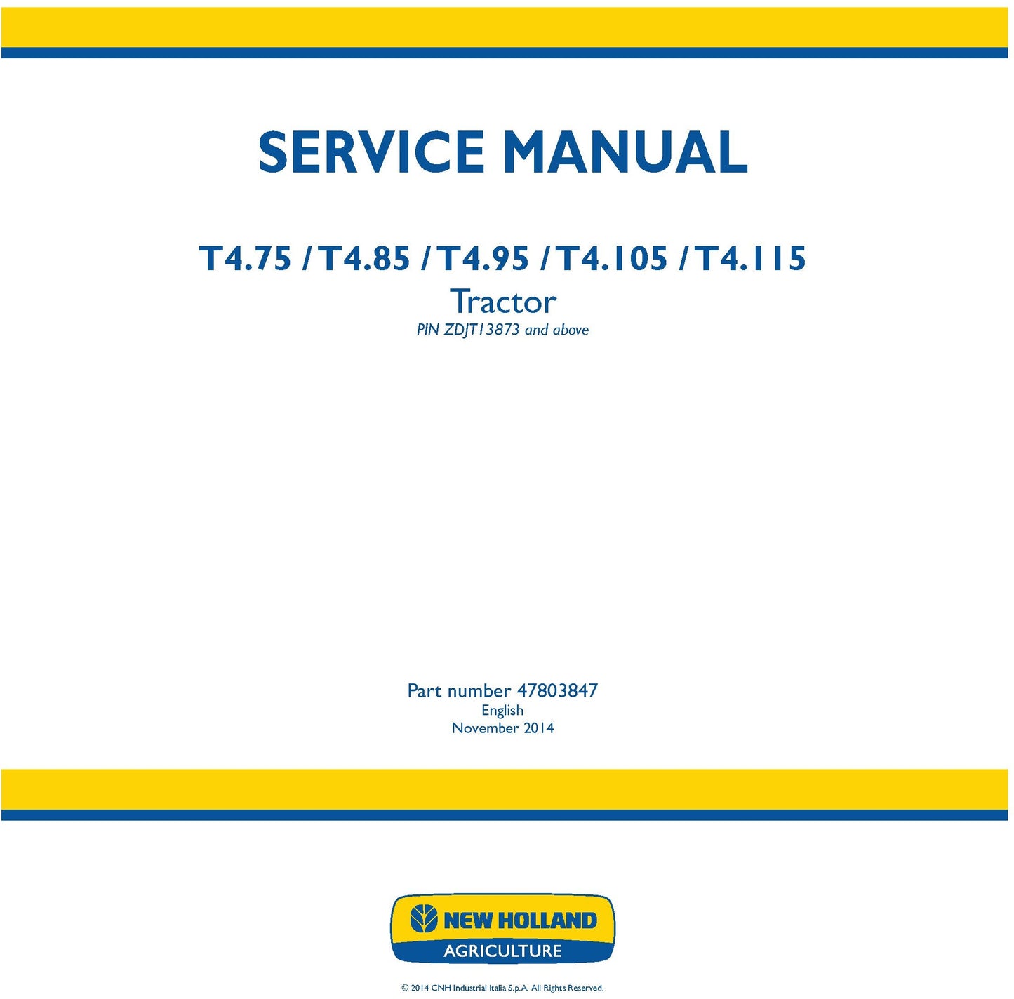 New Holland T4.75 T4.85 T4.95 T4.105 T4.115 Tractor PIN ZDJT13873 and above Service Repair Manual 47803847