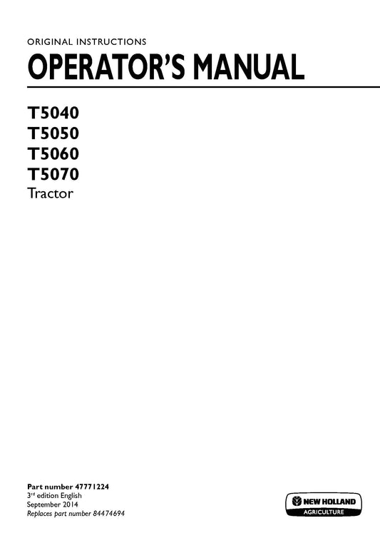 New Holland T5040, T5050, T5060, T5070 Tractor Operator Manual (47771224)