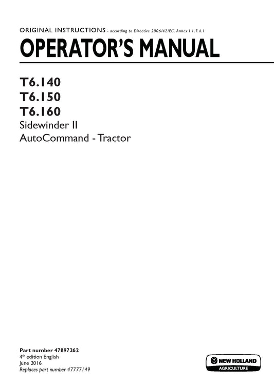 New Holland T6.140, T6.150, T6.160 Sidewinder II AutoCommand Tractor Operator Manual (47897262)