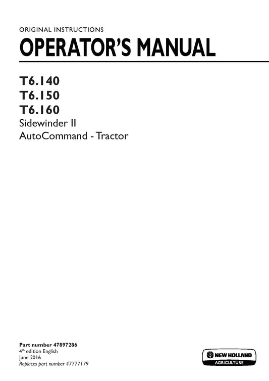 New Holland T6.140, T6.150, T6.160 Sidewinder II AutoCommand Tractor Operator Manual (47897286)
