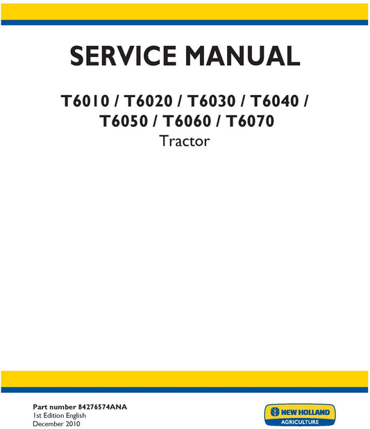 New Holland T6010 T6020 T6030 T6040 T6050 T6060 T6070 Tractor Service Repair Manual 84276574ANA