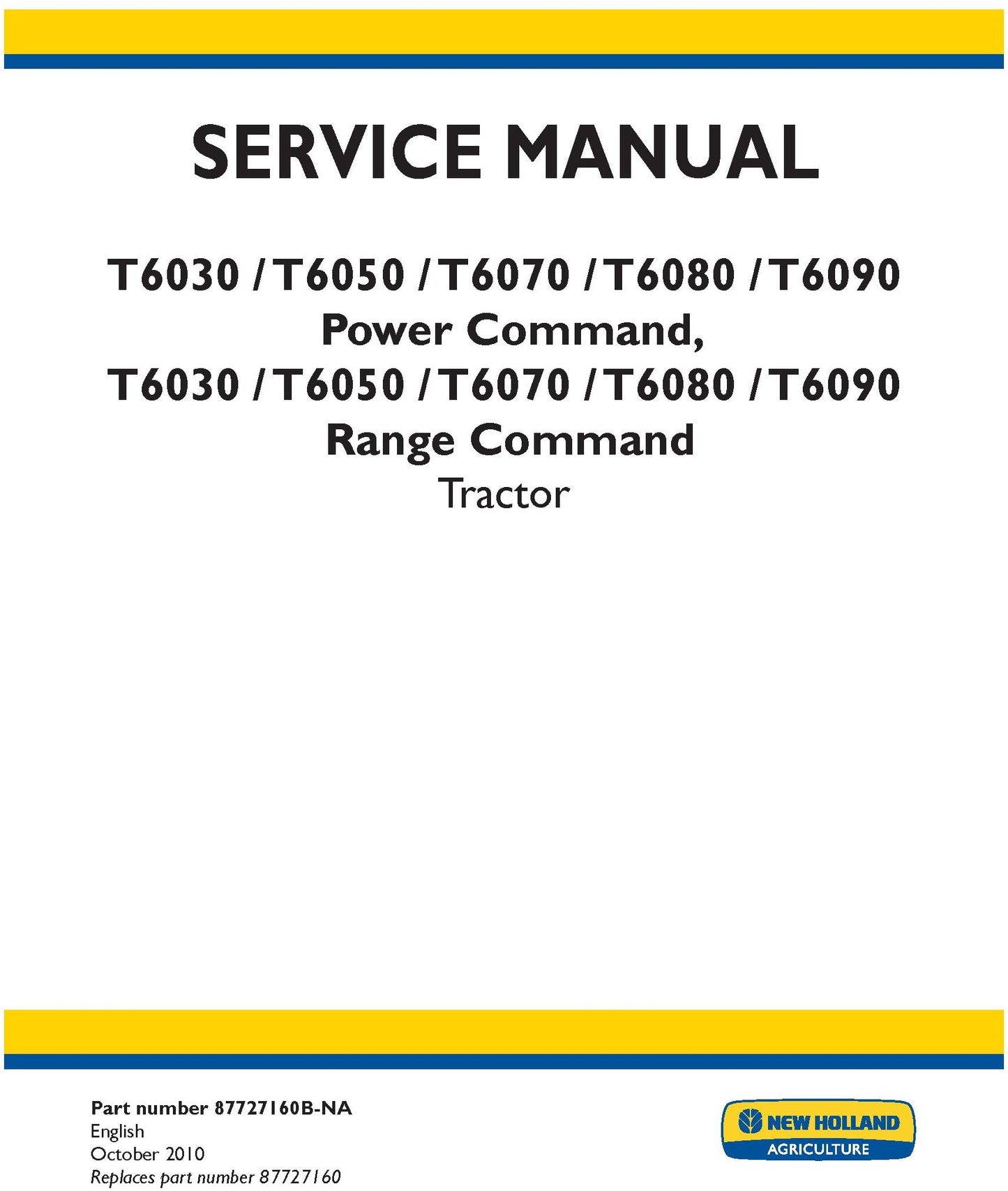 New Holland T6030 T6050 T6070 T6080 T6090 Power Command, T6030 T6050 T6070 T6080 T6090 Range Command Tractor Service Repair Manual 87727160BNA