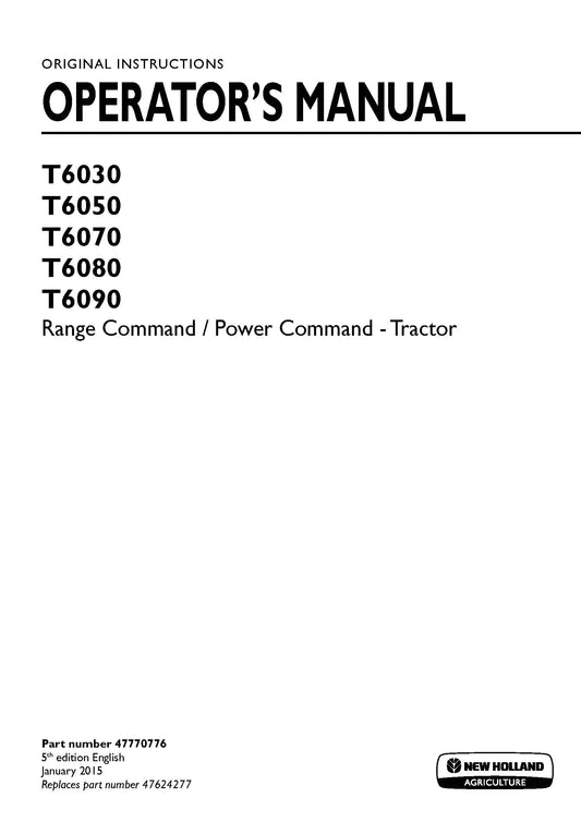 New Holland T6030, T6050, T6070, T6080, T6090 Range Command - Power Command Tractor Operator Manual (47770776)
