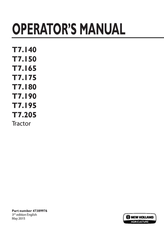 New Holland T7.140, T7.150, T7.165, T7.175, T7.180, T7.190, T7.195, T7.205 NEW AC Operator Manual (47389976)