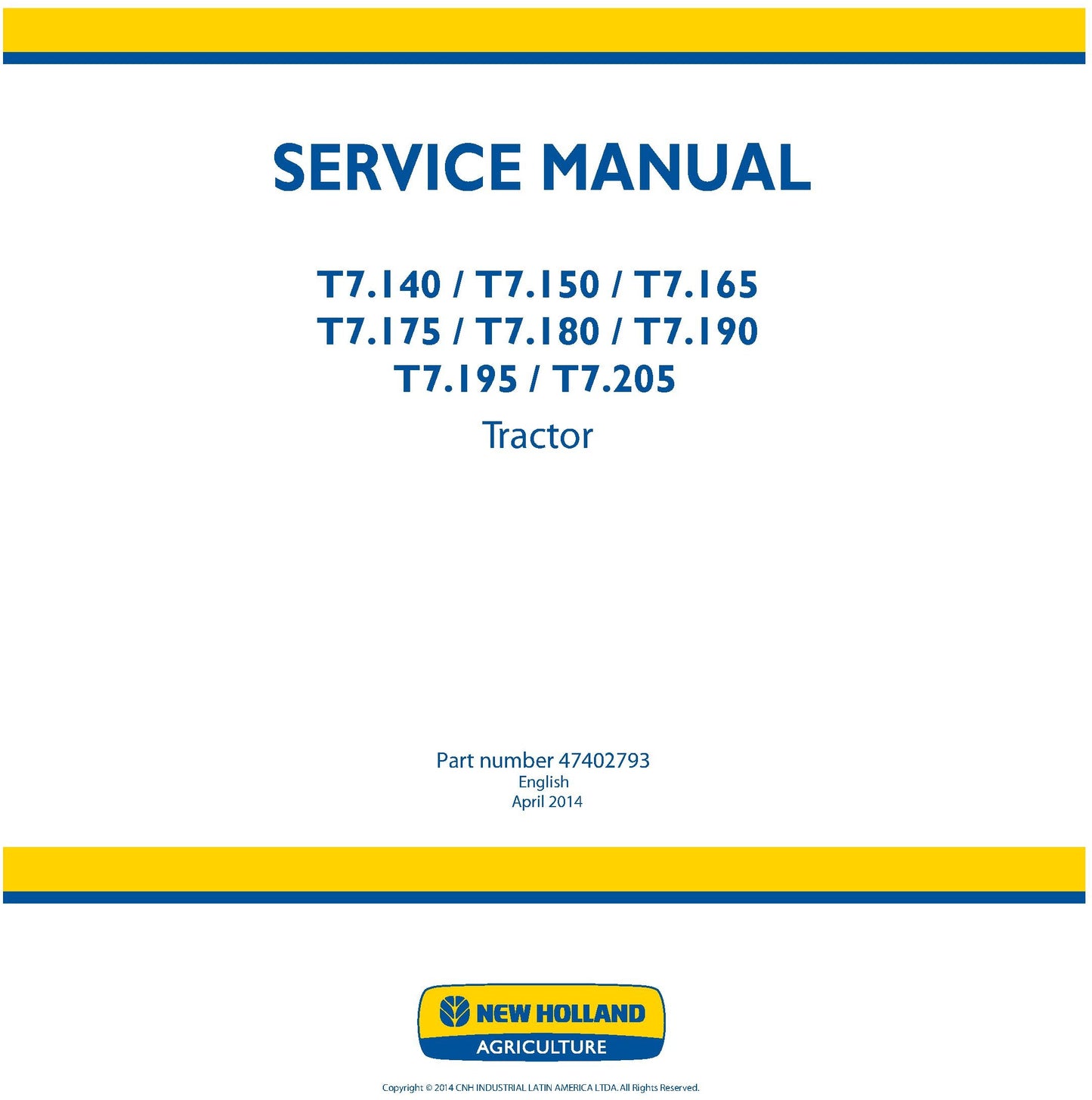 New Holland T7.140 T7.150 T7.165 T7.175 T7.180 T7.190 T7.195 T7.205 Tractor Service Repair Manual 47402793