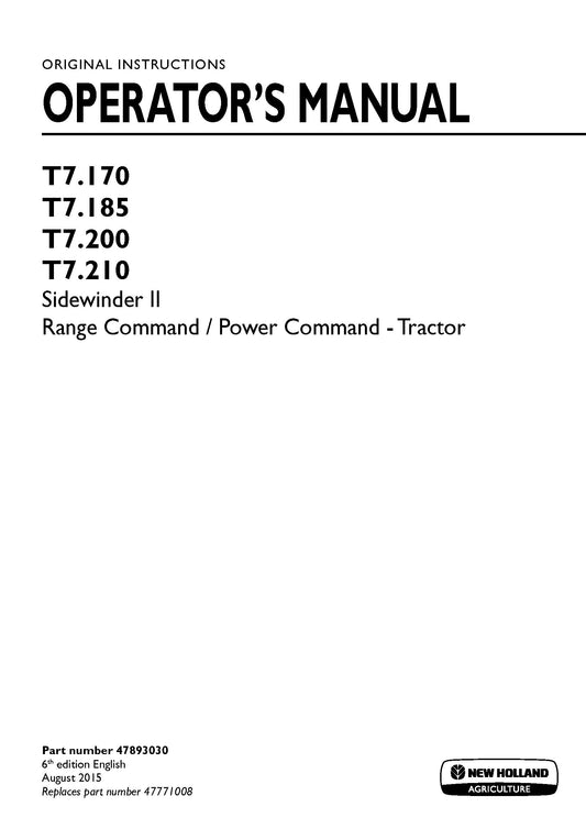 New Holland T7.170, T7.185, T7.200, T7.210 Sidewinder II Range Command Power Command Tractor Operator Manual (47893030)