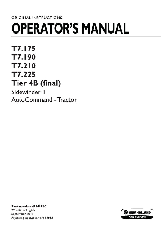 New Holland T7.175 AutoCommand, T7.190 AutoCommand, T7.210 AutoCommand, T7.225 AutoCommand Tier 4B Sidewinder II Tractor Operator Manual (47948840)