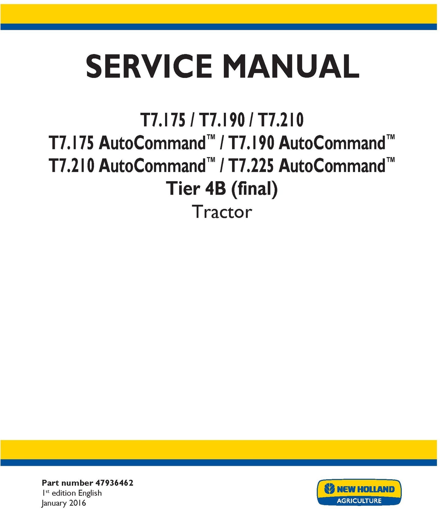 New Holland T7.175 T7.190 T7.210 T7.175 AutoCommand T7.190 AutoCommand T7.210 AutoCommand T7.225 AutoCommand Tier 4B (final) Tractor Service Repair Manual 47936462