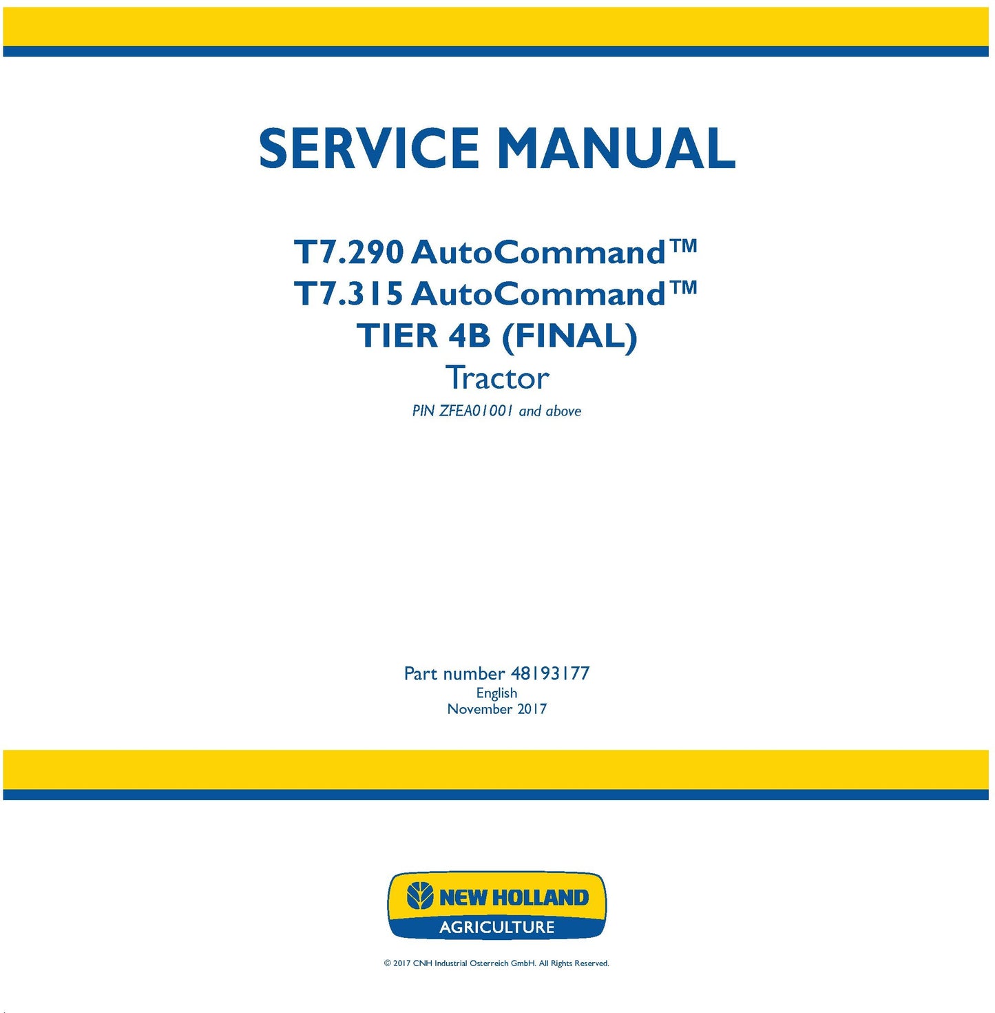 New Holland T7.290 AutoCommand T7.315 AutoCommand TIER 4B (FINAL) Tractor PIN ZFEA01001 and above Service Repair Manual 48193177