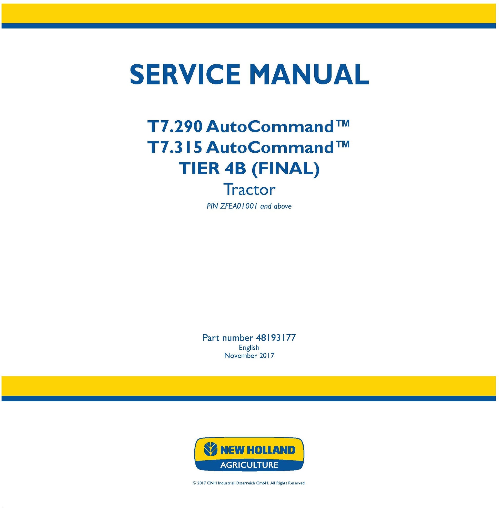New Holland T7.290 AutoCommand T7.315 AutoCommand TIER 4B (FINAL) Tractor PIN ZFEA01001 and above Service Repair Manual 48193177